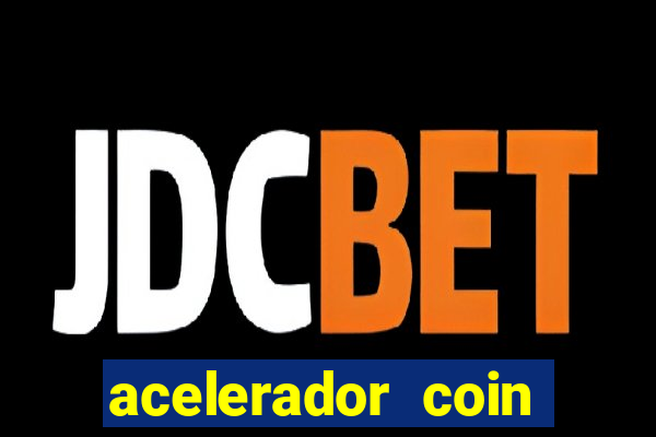 acelerador coin master 2024